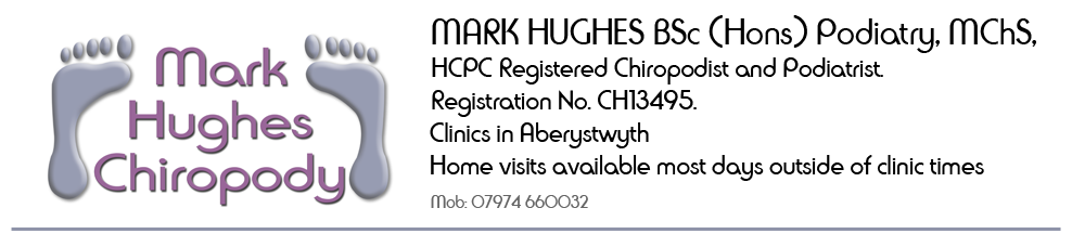 Mark hughes, Registered chiropodist and podiatrist. Clinics in Aberystwyth, Aberaeron and Llanidloes